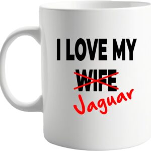 signkitsuk I Love My Wife x Jaguar 11oz Ceramic Mug – Funny Coffee Mug for Husbands – Sarcastic Jaguar Lover Coffee Cup – Quirky, Hilarious Gag Mug