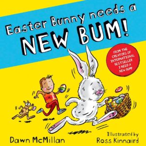 Easter Bunny Needs a New Bum: A laugh-out-loud Easter treat from the creators of the best-selling New Bum series!