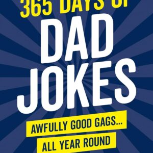 365 Days of Dad Jokes: Awfully Good Gags… All Year Round