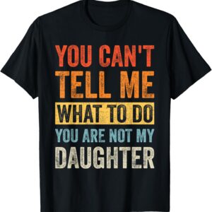 Funny Father Daddy Gifts From Daughter Fathers Day Men Dad T-Shirt