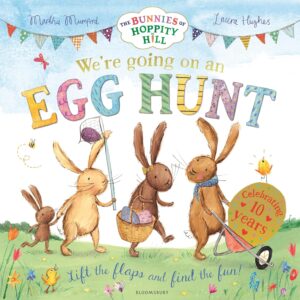 We’re Going on an Egg Hunt: Celebrating 10 years of the bestselling series! (The Bunnies of Hoppity Hill)