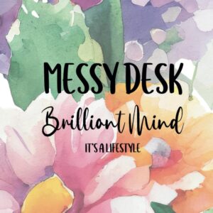 Messy Desk, Brilliant Mind – It’s a Lifestyle: A 6×9 Blank Lined Notebook Journal for Women, 110 Pages, Funny and Quirky Gag Gift for Coworker, Teen Girl, Wife, Friend, Mom, Fun gift for her