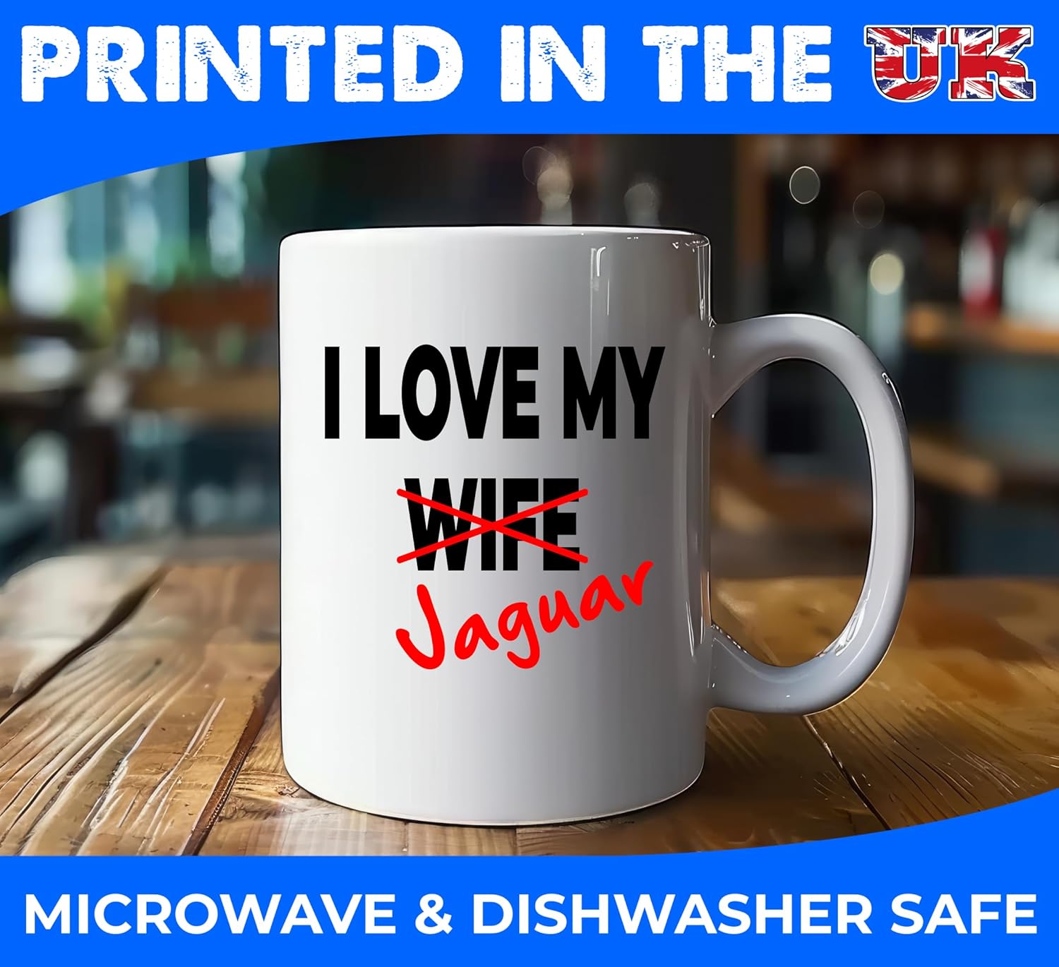 signkitsuk I Love My Wife x Jaguar 11oz Ceramic Mug – Funny Coffee Mug for Husbands – Sarcastic Jaguar Lover Coffee Cup – Quirky, Hilarious Gag Mug - Image 6