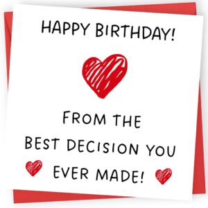 Printperfect – Boyfriend Birthday Card – Husband Birthday Card – ‘The Best Decision You Ever Made’ – I Love You Gifts For Him or Her – Sweet Birthday Cards for Wife Girlfriend Partner